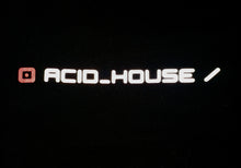 Load image into Gallery viewer, ACID HOUSE :: | Reflective | Fluorescent |
